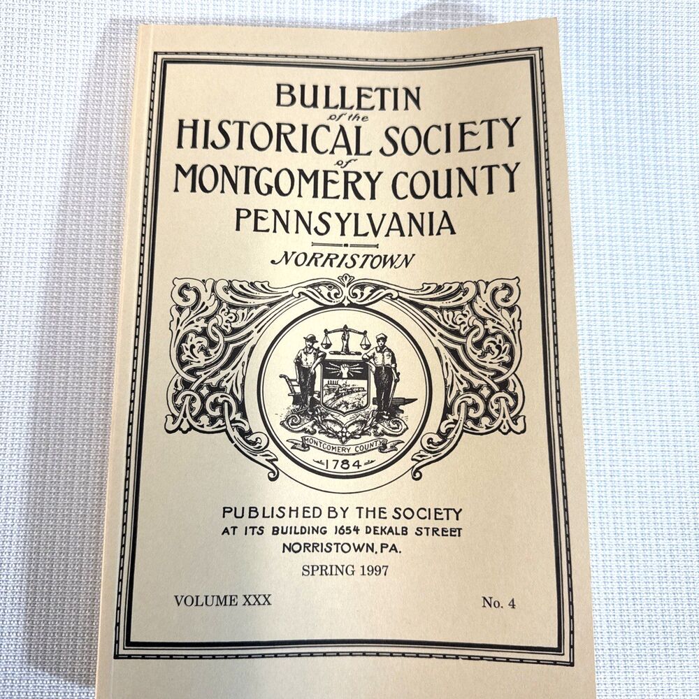 Historical Society, Montgomery County, PA, Norristown - 1997, Vol. XXX No. 4